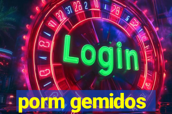 porm gemidos